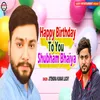 About Happy Birthday To You Shubham Bhaiya Song