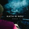 About KAATH मा NDUU Song