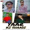 About Yaar Ki Shadi Song