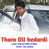 Tharo Dil Bedardi