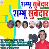 About Shambhu Subedar Pahadi Song