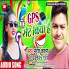 About Gps Set Kiya Hai Bhojpuri Song