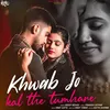 About Khwab Jo Kal The Tumhare Hindi Song