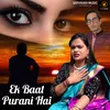 About Ek Bat Purani Hai Song
