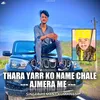 Thara Yar Ko Name Chale Ajmera Me