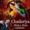 About Chadariya Jhini Re Nirgun Fusion Song