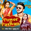 About Power Of Paswan Song