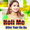 Holi Me Offer Iyar Ke Ba