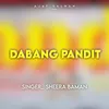 About Dabang Pandit Song