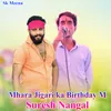 About Mhara Jigari Ka Birthday M Song