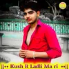 Kush R Ladli Ma Ri Rajasthani