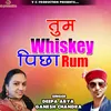 Tum Whiskey Pichha Rum Pahadi