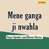 About Mene Ganga Ji Nwahla Song