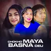 About Chokho Maya Basna Deu Song