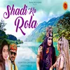 About Shadi Ka Rola Song