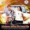 About Madam Bhia Ke Lani Se haryanvi Song