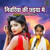About Niwariya Ki Chaiya Main Song