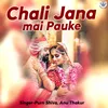 Chali Jana Mai Pauke