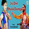 About Jis Din Bhula Dunga Song