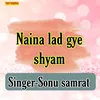 Naina Lad Gye Shyam