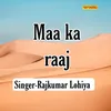 Maa Ka Raaj