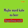 Mujhe Mard Kahe Na Beer