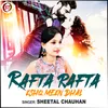 About Rafta Rafta Ishq Mein Dhal (Hindi) Song