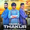 About Yamraj Thakur Song