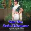 Kar Ke Sola Sringaar