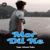 About Mor Dil Ke Song