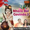 Mhara Bal Govinda Ji