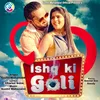 About Ishq Ki Goli Sambalpuri Song