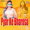 About Pyar Ke Bharosa Song