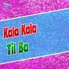 Kala Kala Til Ba Bhojpuri