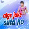 About Alge Ja Ke Suta Ho Song