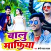 About Balu Mafiya Maghi Song Song