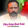 About Zikra Kaisa Baat Kaisi Song