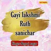 About Gayi Lakshmi Ruth Sanichar Song