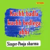 About Kuchh Badla Kuchh Badlega Abhi Song