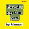 Mera Chhut Gaya Khana Peena