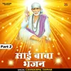 About Sai Baba Bhajan Part 2 Hindi Song