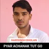 About Pyar Achanak Tut Go Song