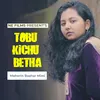 Tobu Kichu Betha