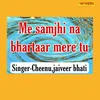 Me Samjhi Na Bhartaar Mere Tu