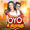 About Oyo Mein Bolawata Song
