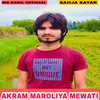 About Akram Maroliya Mewati Mewati Song