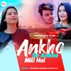 Ankho Se Ankhe Mili Hai Hindi Song