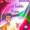 Jisne Kabhi Prem