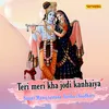 About Teri Meri Kha Jodi Kanhaiya Song