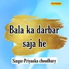 About Bala Ka Darbar Saja He Song